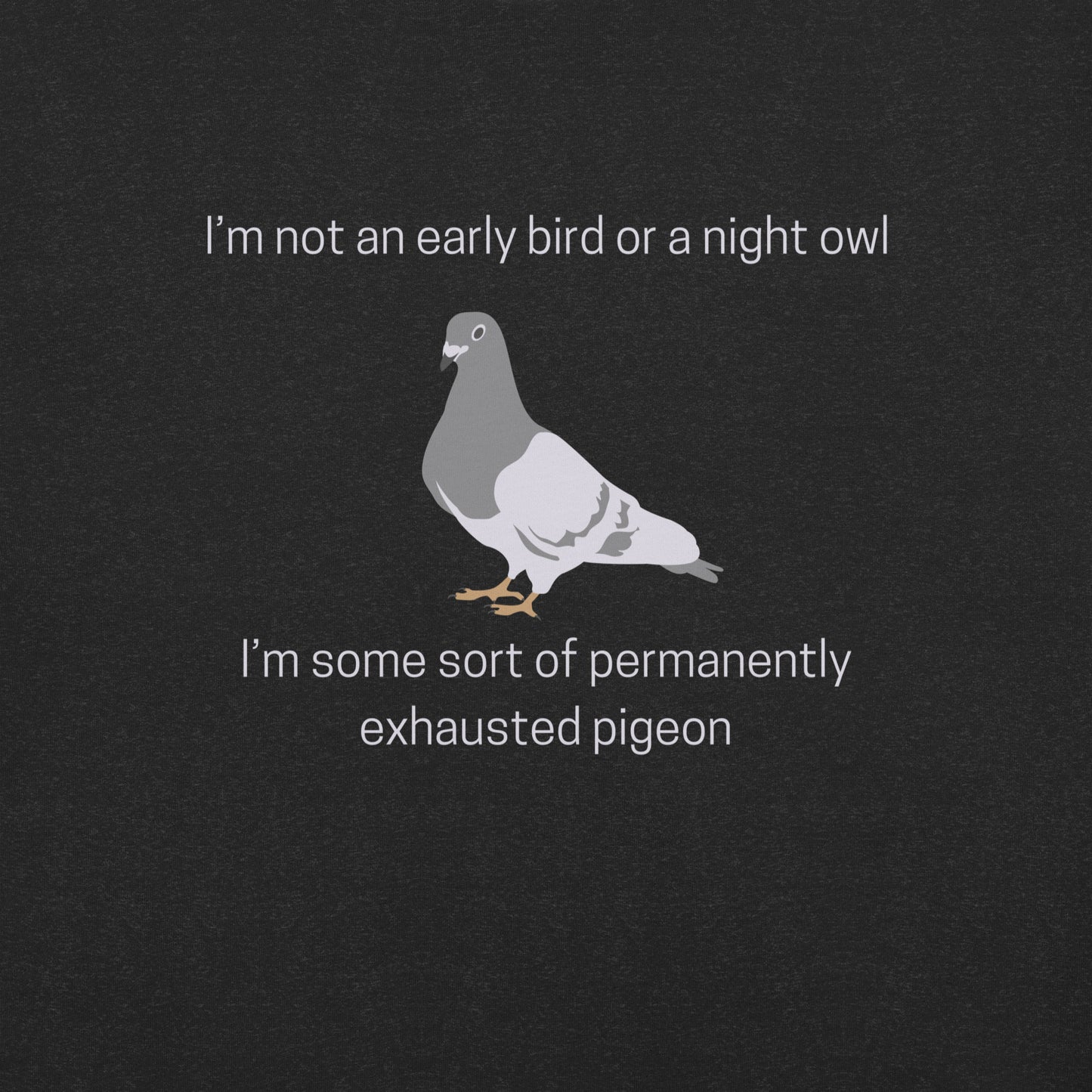 Tired Pigeon T-Shirt
