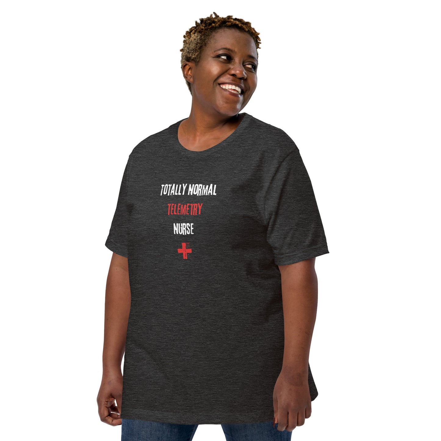 Telemetry Nurse T-Shirt (Totally Normal)