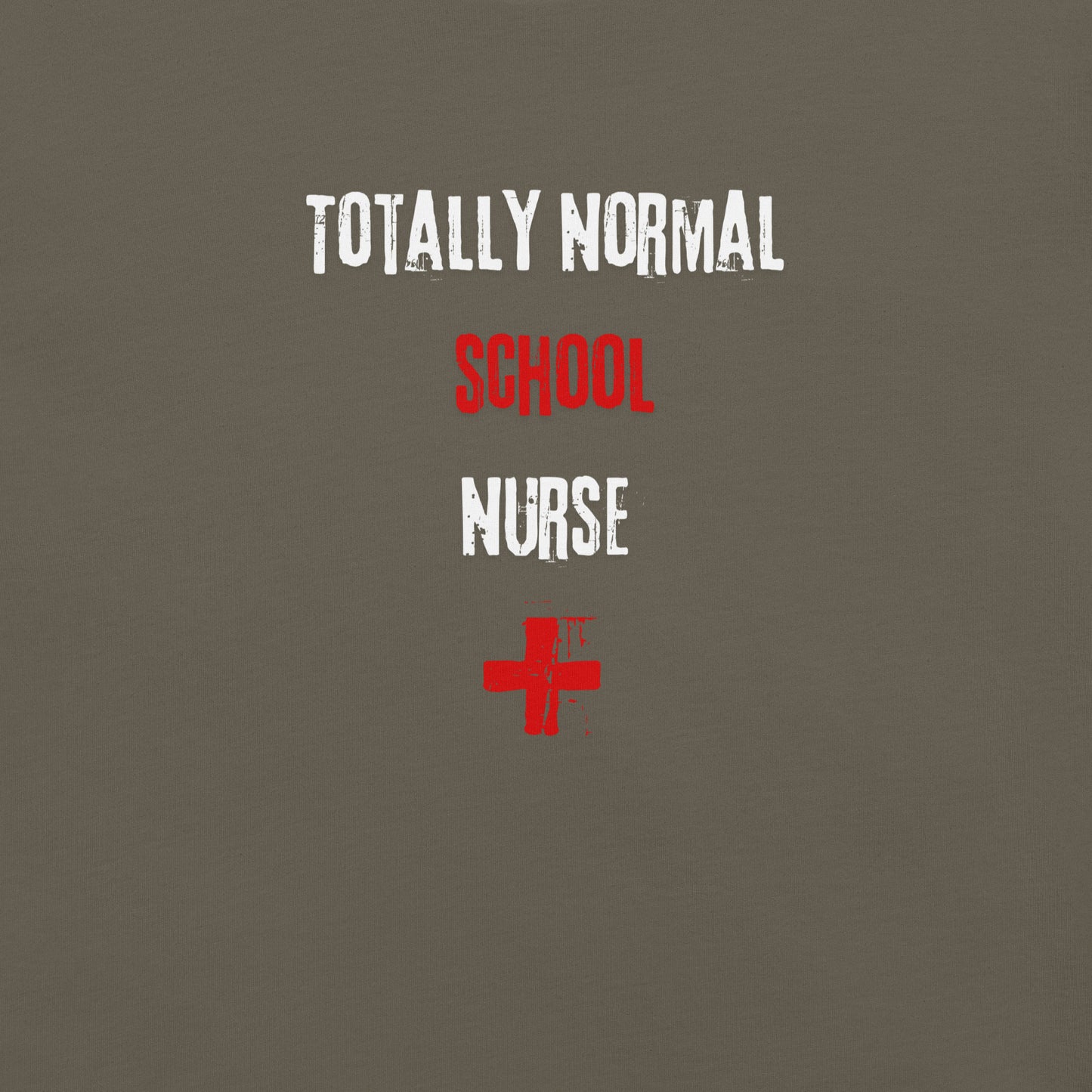 School Nurse Shirt (Totally Normal)