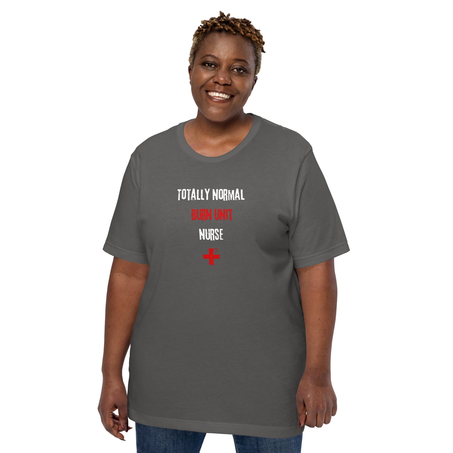 Burn Unit Nurse Shirt (Totally Normal)