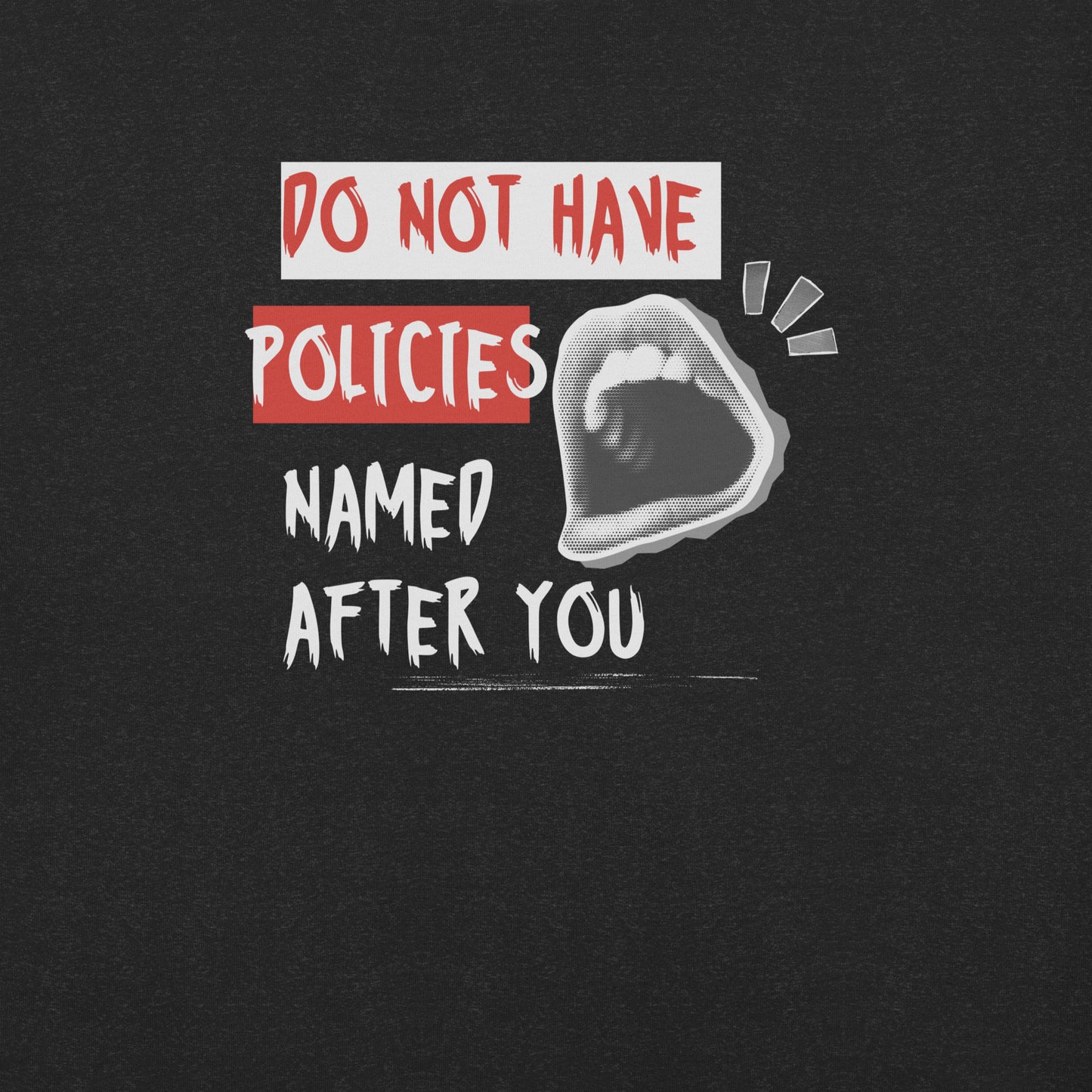 Change the Policy T-Shirt