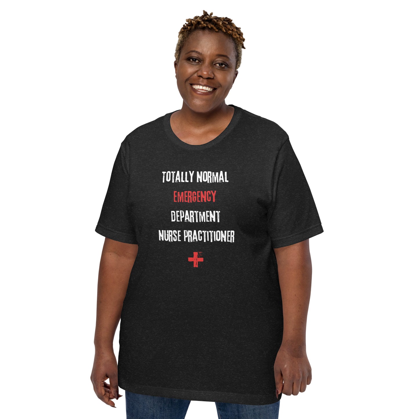 ED Nurse Practitioner Shirt (Totally Normal)