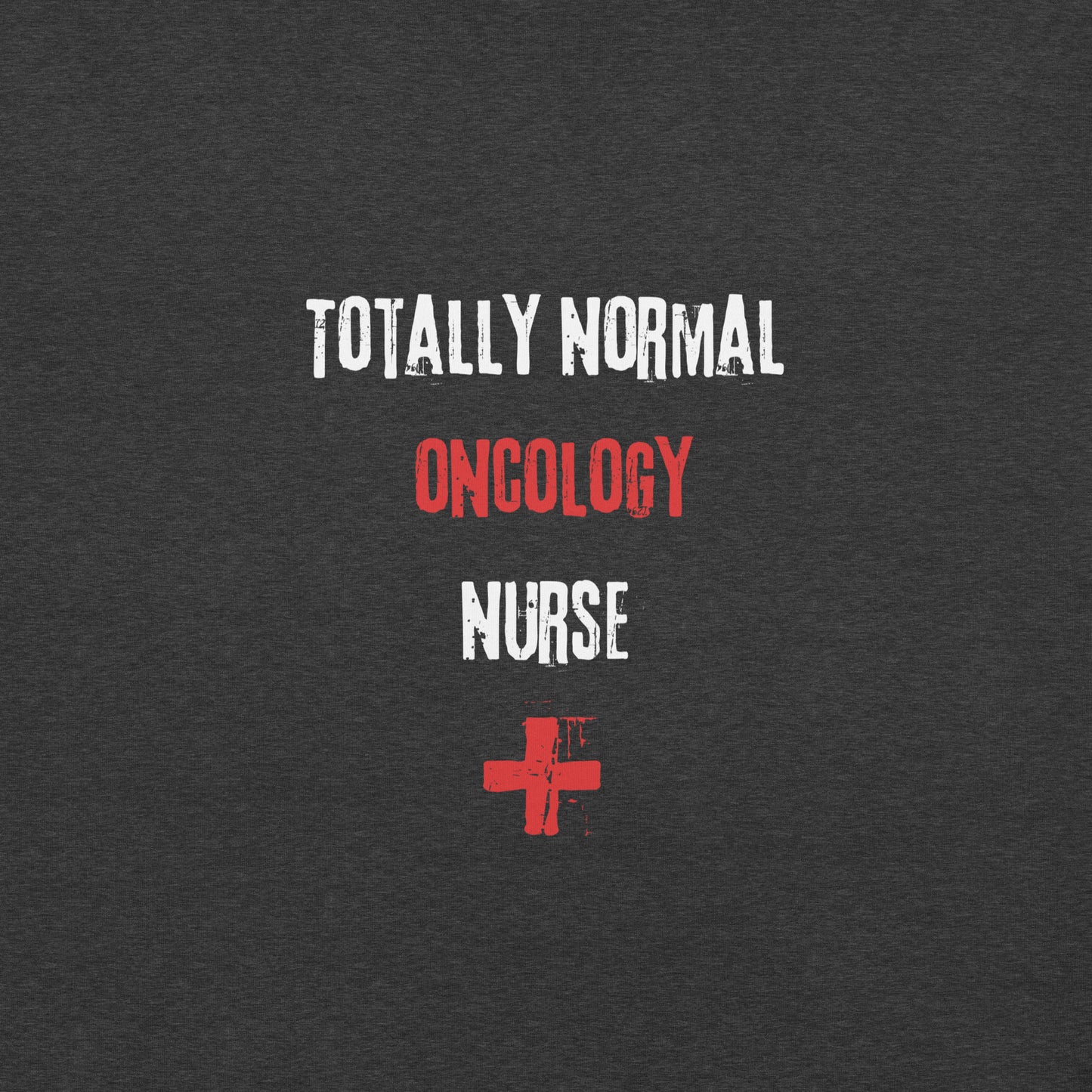 Oncology Nurse (Totally Normal)