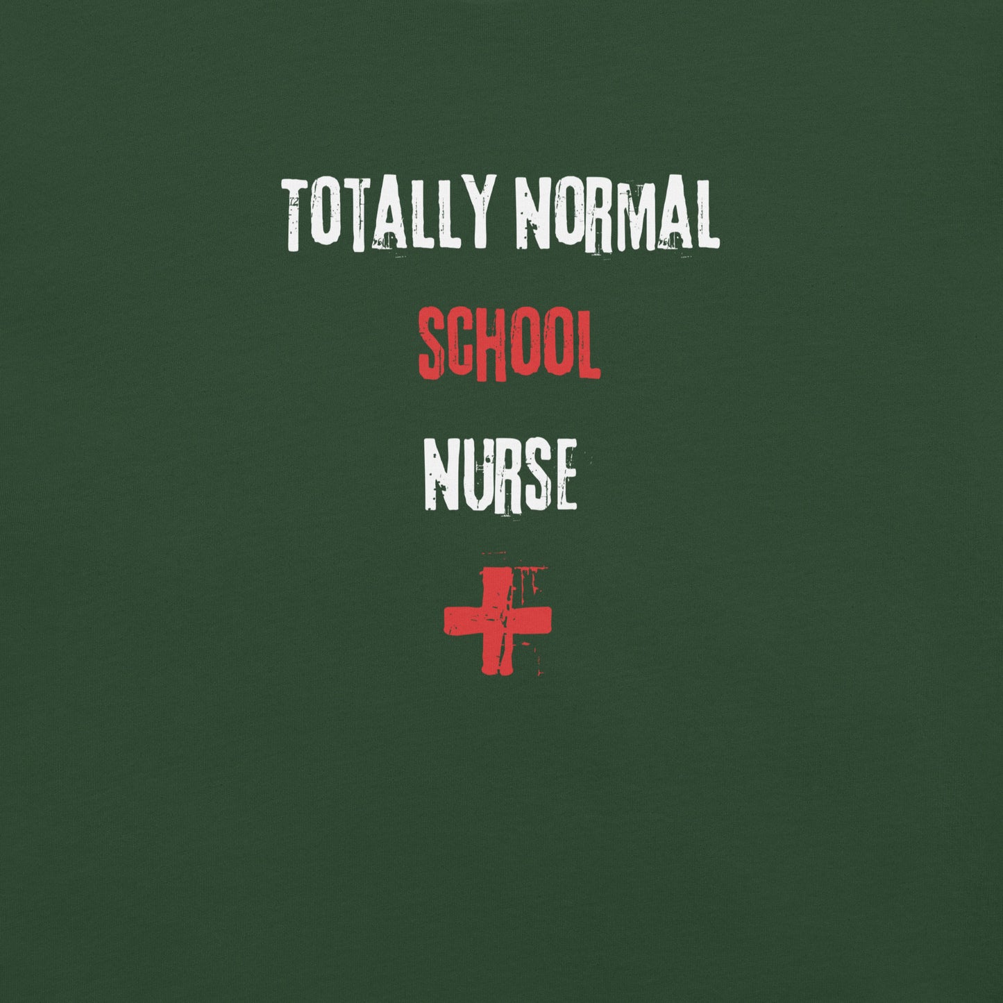 School Nurse Shirt (Totally Normal)