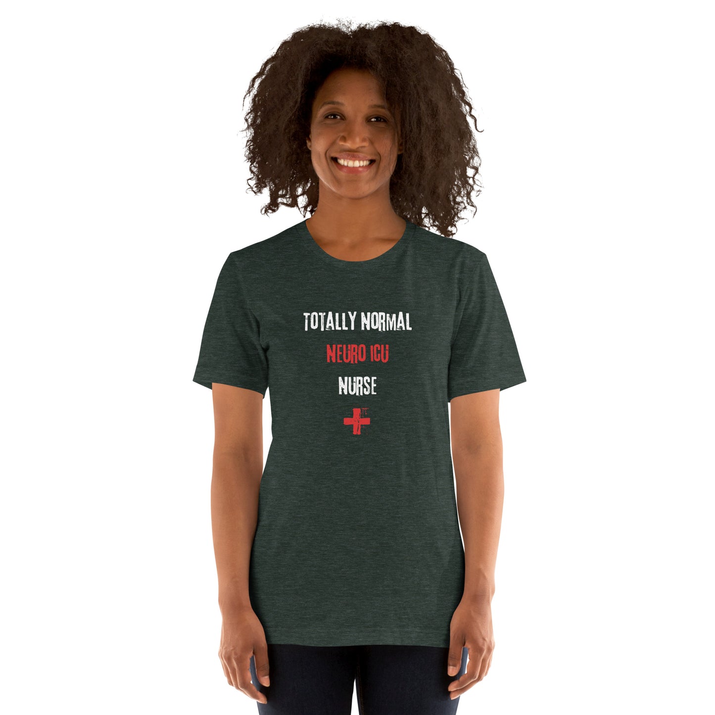 Neuro ICU Nurse Shirt (Totally Normal)