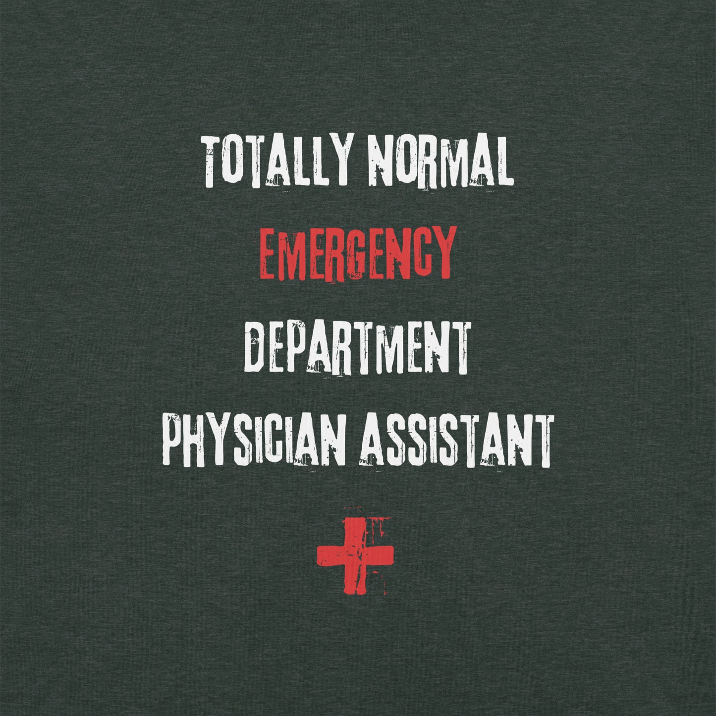 ED Physician Assistant Shirt (Totally Normal)