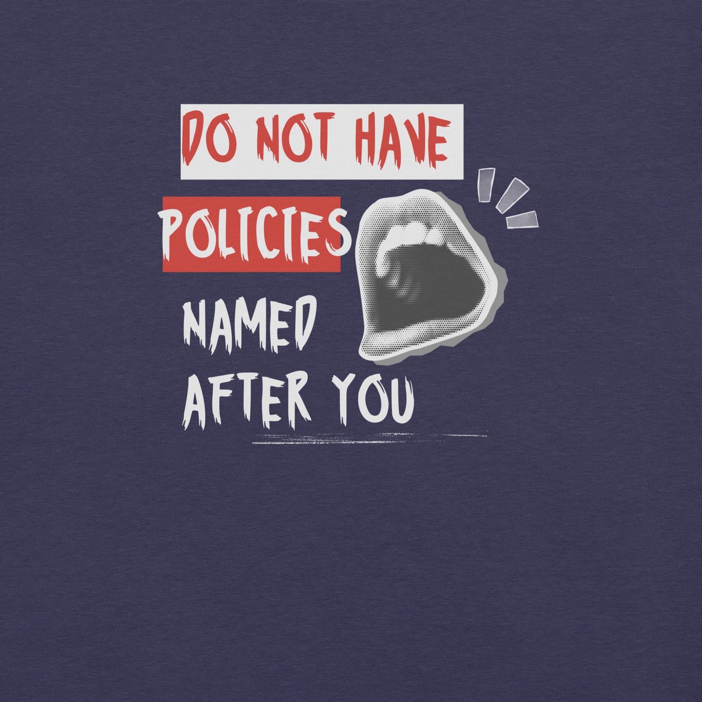 Change the Policy T-Shirt