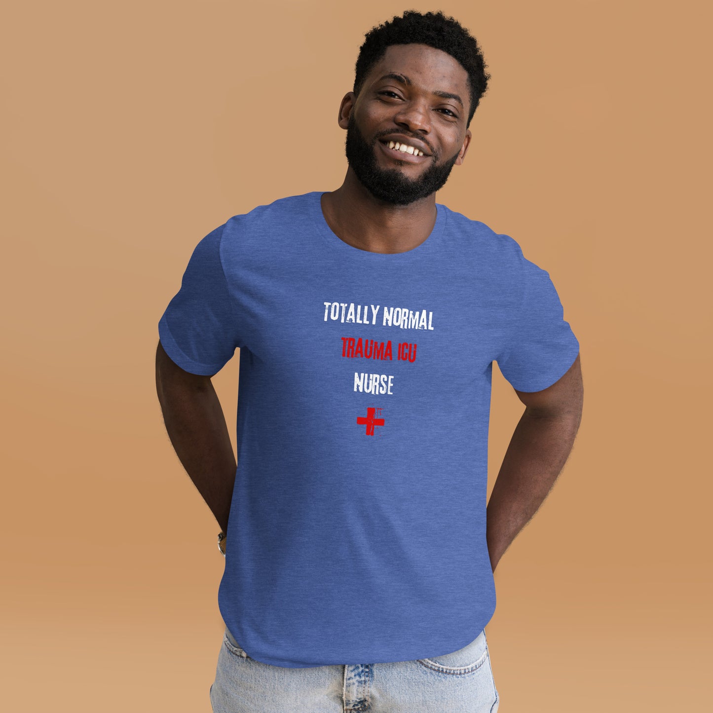 Trauma ICU Nurse Shirt (Totally Normal)