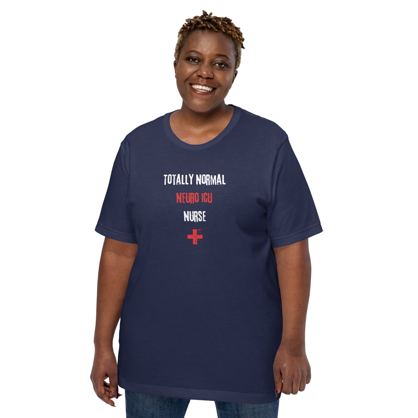 Neuro ICU Nurse Shirt (Totally Normal)