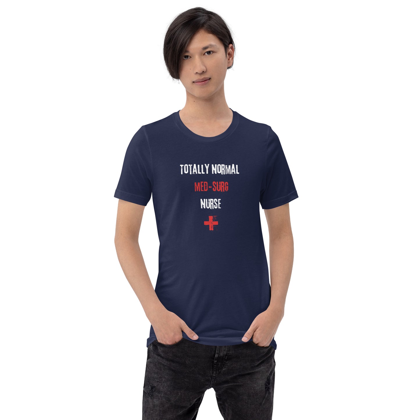 Med-Surg Nurse Shirt (Totally Normal)