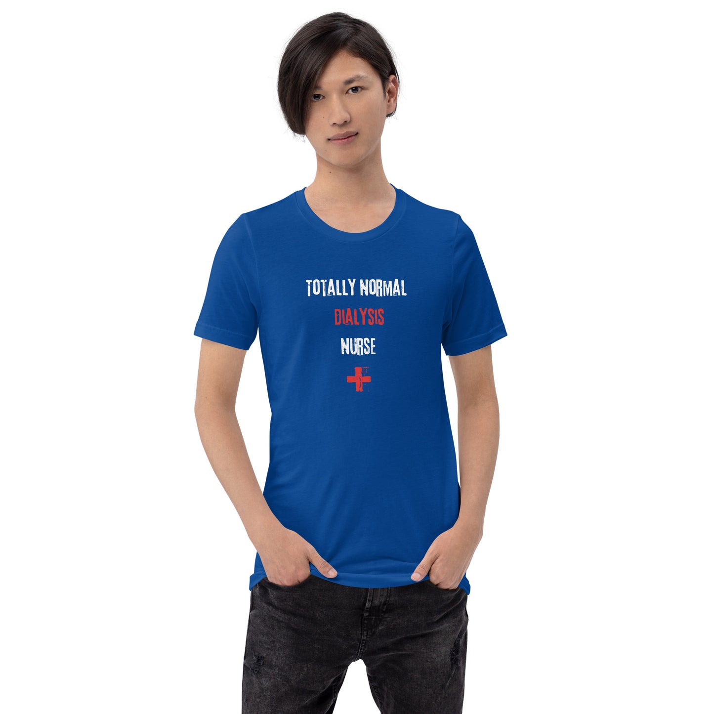 Dialysis Nurse Shirt (Totally Normal)